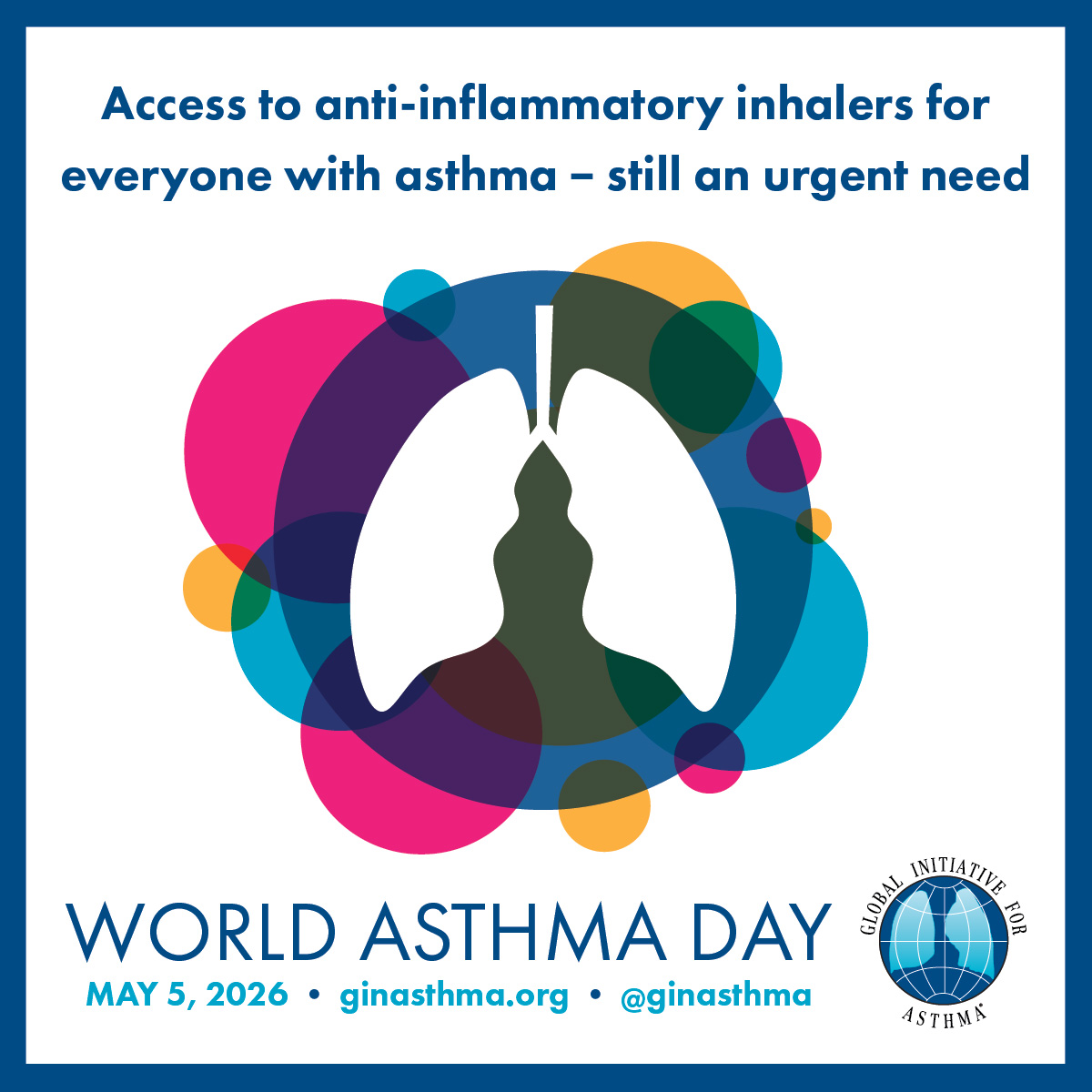 GINA World Asthma Day 2026 graphic: Access to anti-inflammatory inhalers for everyone with asthma, still an urgent need.